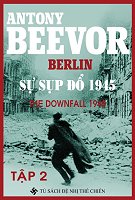 Berlin: Sự Sụp Đổ 1945 Tậ­p 2