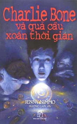 Charlie Bone Và Quả Cầu Xoắn Thời Gian - Tậ­p 2