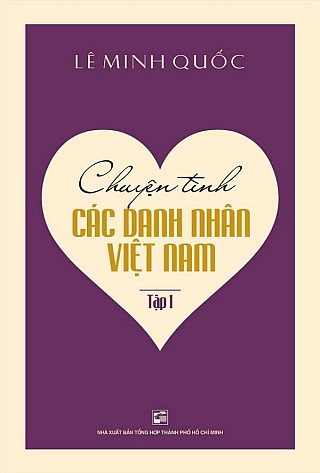 Chuyện Tình Các Danh Nhân Việt Nam - Tậ­p 1