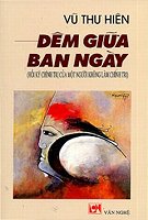 Đêm Giữa Ban Ngày (Hồi Ký Chí­nh Trị Của Một Người Không Làm Chí­nh Trị)