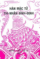 Dòng Việt số 21: 2007 – Hàn Mặc Tử – thi nhân Bình Định