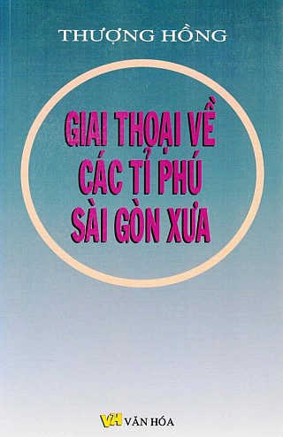 Giai Thoại Về Các Tỷ Phú Sài Gòn Xưa