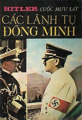 Hitler Cuộc Mưu Sát Các Lãnh Tụ Đồng Minh