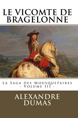 Le Vicomte de Bragelonne (Dix Ans Plus Tard)