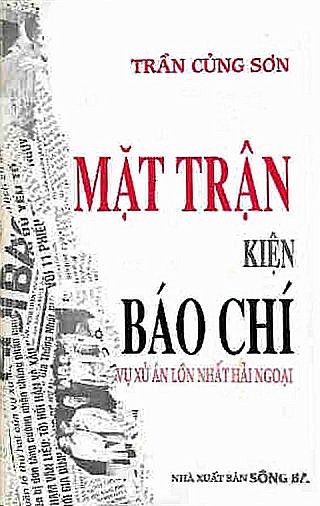 Mặt Trậ­n Kiện Báo Chí­ : Vụ Án Lớn Nhất Ở Hải Ngoại