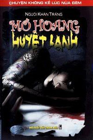 Mồ Hoang Huyệt Lạnh (Chuyện Không Kể Lúc Nửa Đêm)