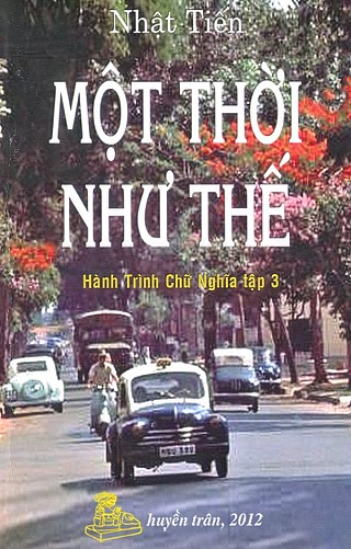 Hành Trình Chữ Nghĩa Tậ­p 3 - Một Thời Như Thế