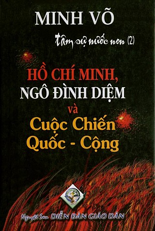 Tâm Sự Nước Non 2 - Hồ Chí­ Minh, Ngô Đình Diệm Và Cuộc Chiến Quốc - Cộng