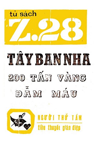 Z.28 Tây Ban Nha 200 Tấn Vàng Đẫm Máu