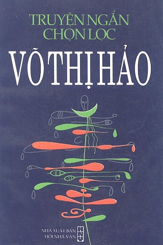 Truyện Ngắn Chọn Lọc Võ Thị Hảo Truyện Ngắn Chọn Lọc Võ Thị Hảo