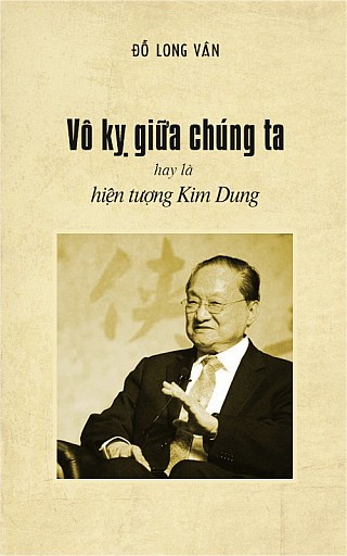 Vô Kỵ Giữa Chúng Ta Hay Là Hiện Tượng Kim Dung