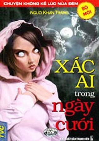 Xác Ai Trong Ngày Cưới (Chuyện Không Kể Lúc Nửa Đêm)