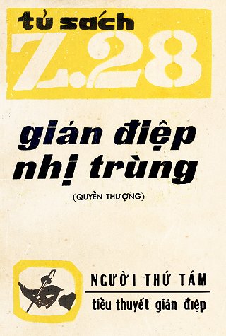 Z.28 Gián Điệp Nhị Trùng - Quyển Thượng Z.28 Gián Điệp Nhị Trùng - Quyển Thượng