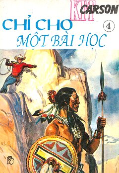 Kit Carson 4 - Chỉ Cho Một Bài Học