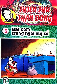 Thiên Thủ Thần Đồng 3 - Bát Cơm Trong Ngôi Mộ Cổ