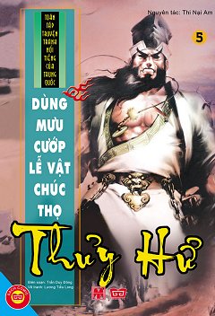 Thủy Hử­ 5 - Dùng Mưu Cướp Lễ Vậ­t CHúc Thọ